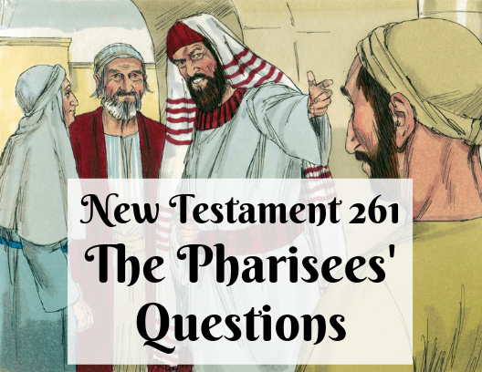 NT 261 - The Pharisees' Questions